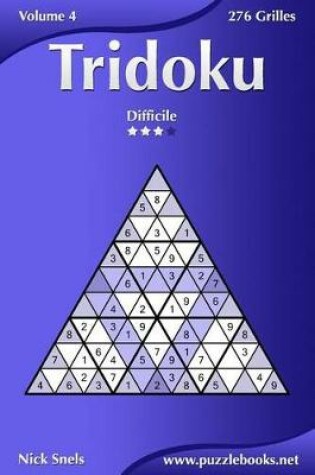 Cover of Tridoku - Difficile - Volume 4 - 276 Grilles