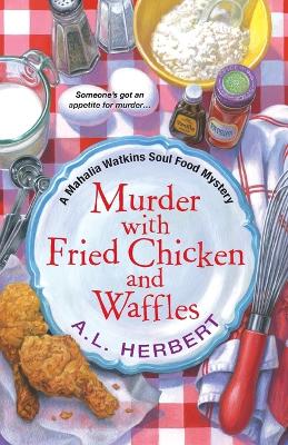 Book cover for Murder With Fried Chicken And Waffles