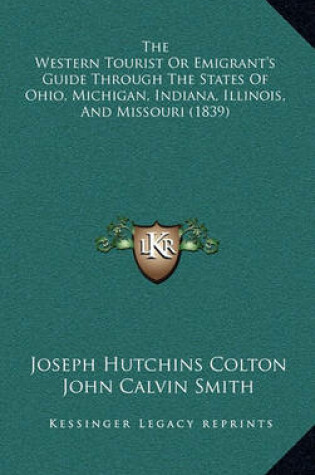 Cover of The Western Tourist or Emigrant's Guide Through the States of Ohio, Michigan, Indiana, Illinois, and Missouri (1839)