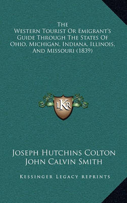 Book cover for The Western Tourist or Emigrant's Guide Through the States of Ohio, Michigan, Indiana, Illinois, and Missouri (1839)