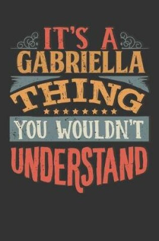 Cover of Its A Gabriella Thing You Wouldnt Understand