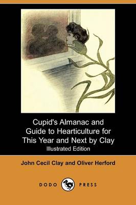 Book cover for Cupid's Almanac and Guide to Hearticulture for This Year and Next by Clay (Illustrated Edition) (Dodo Press)