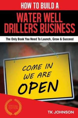 Cover of How to Build a Water Well Drillers Business (Special Edition)