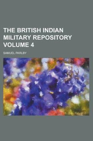 Cover of The British Indian Military Repository Volume 4