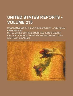 Book cover for United States Reports (Volume 215); Cases Adjudged in the Supreme Court at and Rules Announced at