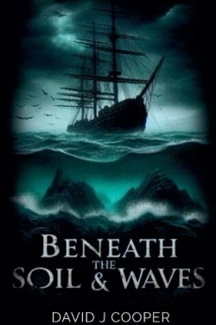 Cover of Beneath the Soil and Waves