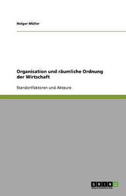 Book cover for Organisation und räumliche Ordnung der Wirtschaft