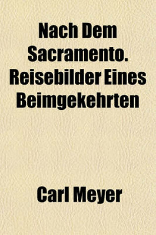 Cover of Nach Dem Sacramento. Reisebilder Eines Beimgekehrten