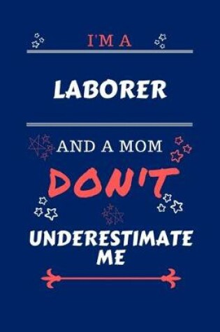 Cover of I'm A Laborer And A Mom Don't Underestimate Me