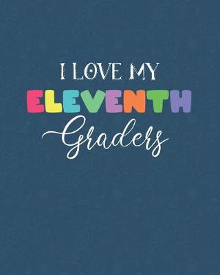 Book cover for I Love My Eleventh Graders