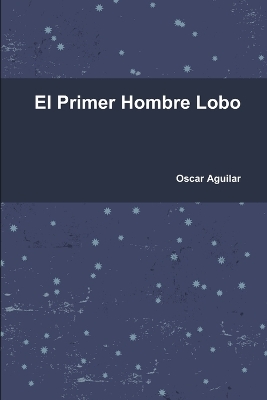 Cover of El Primer Hombre Lobo