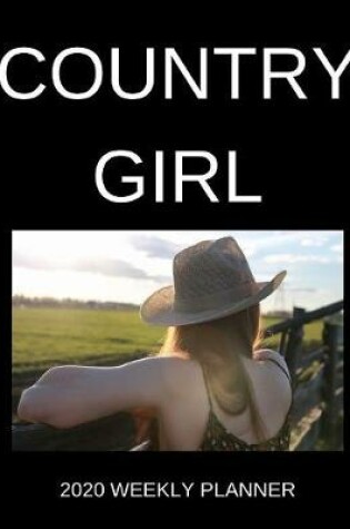 Cover of Country Girl 2020 Weekly Planner