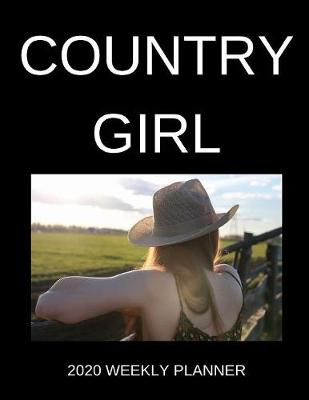 Book cover for Country Girl 2020 Weekly Planner