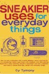 Book cover for Sneakier Uses for Everyday Things, 2