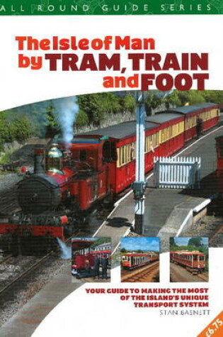 Cover of All Round Guide to the Isle of Man by Tram, Train & Foot