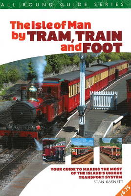 Book cover for All Round Guide to the Isle of Man by Tram, Train & Foot