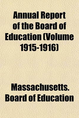 Book cover for Annual Report of the Board of Education (Volume 1915-1916)