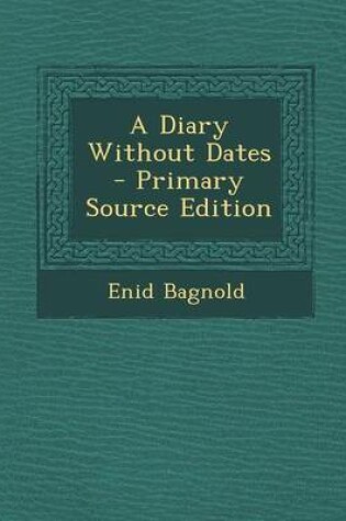 Cover of A Diary Without Dates - Primary Source Edition