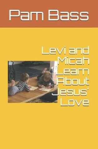 Cover of Levi and Micah Learn About Jesus' Love