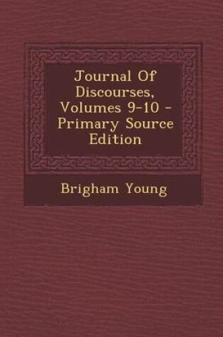 Cover of Journal of Discourses, Volumes 9-10