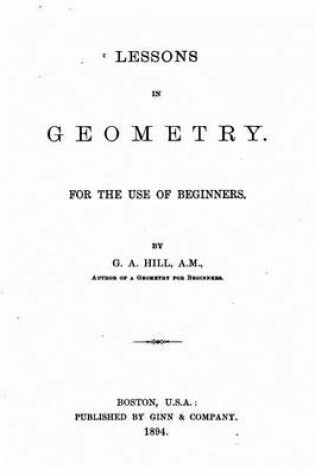 Cover of Lessons in Geometry, for the Use of Beginners