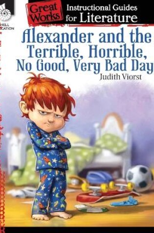 Cover of Alexander and the Terrible, . . . Bad Day: An Instructional Guide for Literature