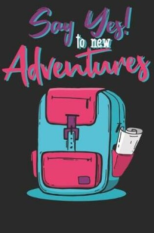 Cover of Say Yes to New Adventures