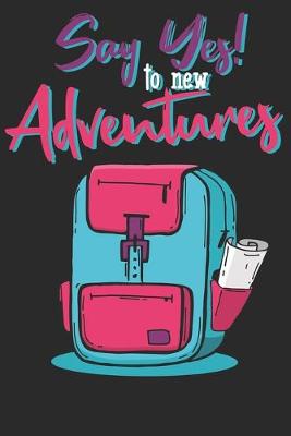 Book cover for Say Yes to New Adventures