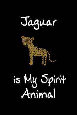 Book cover for Jaguar is My Spirit Animal