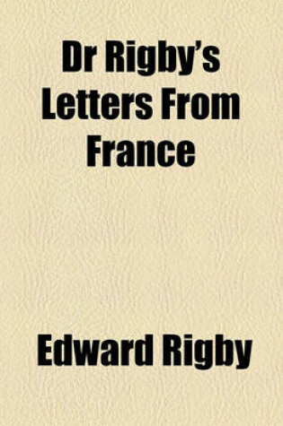 Cover of Dr Rigby's Letters from France