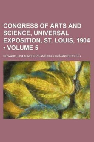 Cover of Congress of Arts and Science Volume 5; Universal Exposition, St. Louis, 1904