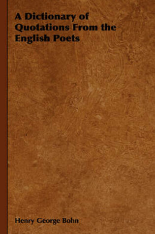 Cover of A Dictionary of Quotations From the English Poets