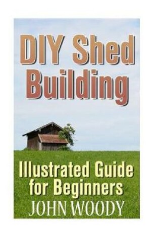 Cover of DIY Shed Building