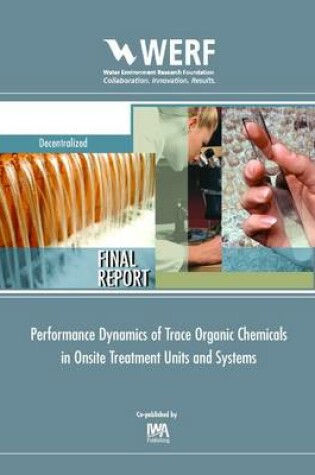 Cover of Performance Dynamics of Trace Organic Chemicals in Onsite Treatment Units and Systems