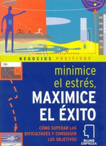 Cover of Minimice El Estr�s Maximice El �xito