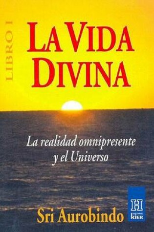 Cover of Vida Divina, La Libro I La Realidad Omnipresente y El Universo