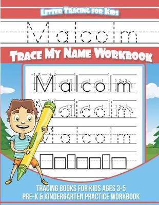 Book cover for Malcolm Letter Tracing for Kids Trace my Name Workbook