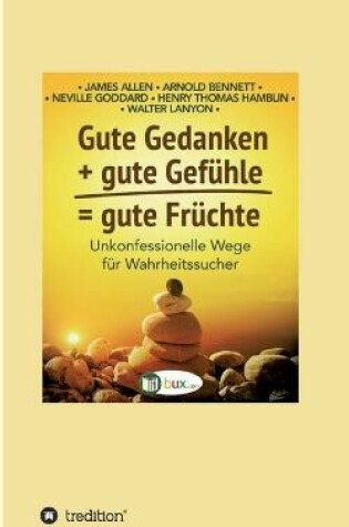 Cover of Gute Gedanken + gute Gefuhle = gute Fruchte