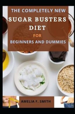 Cover of The Completely New Sugar Busters Diet For Beginners And Dummies