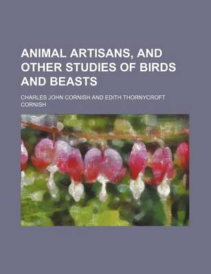 Book cover for Animal Artisans, and Other Studies of Birds and Beasts