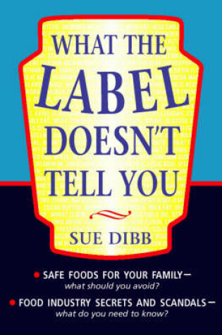 Cover of What the Label Doesn't Tell You