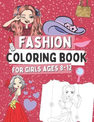 Book cover for Fashion Coloring Book for Girls Ages 8-12