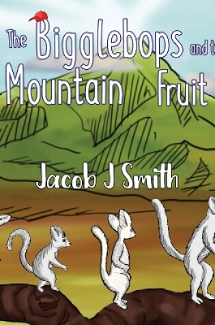 Cover of The Bigglebops and the Mountain Fruit