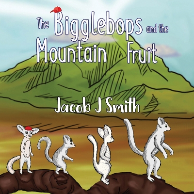 Book cover for The Bigglebops and the Mountain Fruit