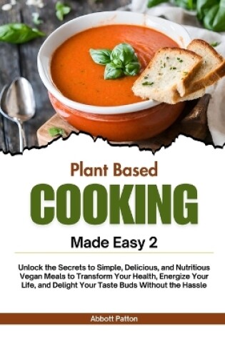 Cover of Plant based cookbook made easy 2