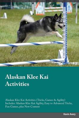 Book cover for Alaskan Klee Kai Activities Alaskan Klee Kai Activities (Tricks, Games & Agility) Includes