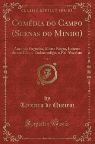 Cover of Comédia Do Campo (Scenas Do Minho), Vol. 3