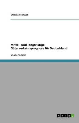 Book cover for Mittel- und langfristige Güterverkehrsprognose für Deutschland