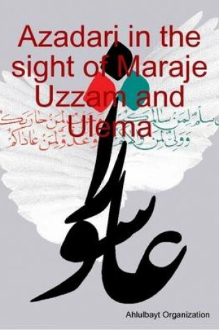 Cover of Azadari in the Sight of Maraje Uzzam and Ulema