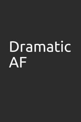 Cover of Dramatic AF